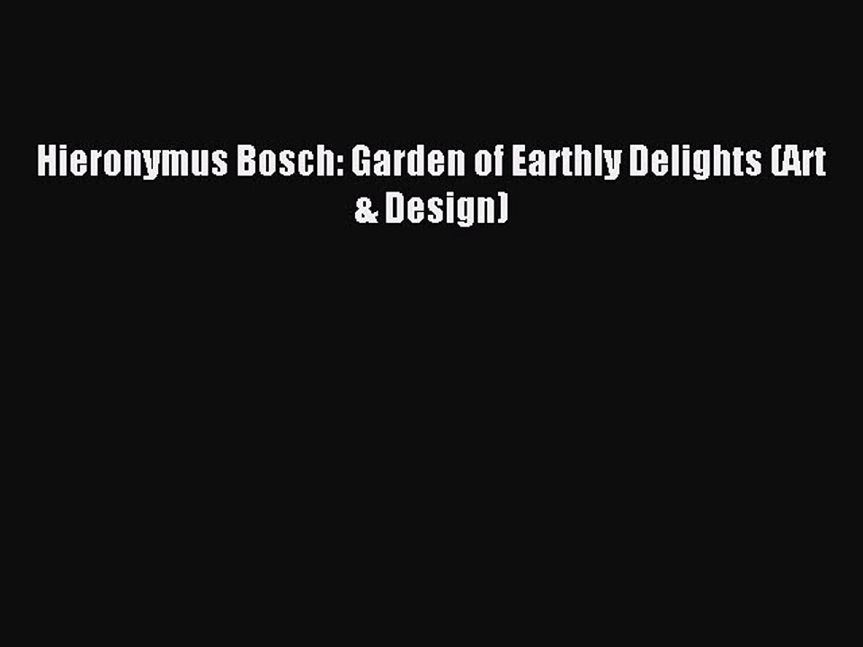 Download Hieronymus Bosch: Garden of Earthly Delights (Art & Design) PDF Online