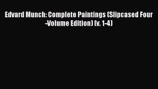 Download Edvard Munch: Complete Paintings (Slipcased Four-Volume Edition) (v. 1-4) PDF Online