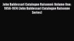 Read John Baldessari Catalogue Raisonné: Volume One: 1956-1974 (John Baldessari Catalogue Raisonne