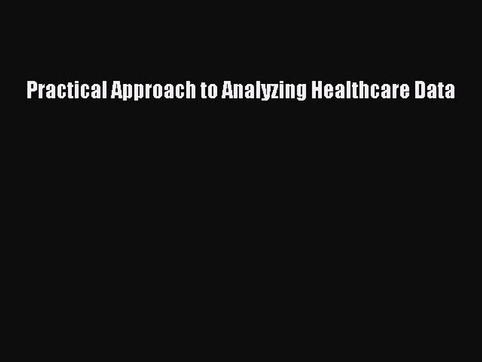 PDF Practical Approach to Analyzing Healthcare Data  Read Online