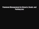Read Pavement Management for Airports Roads and Parking Lots Ebook Free