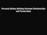 Download Personal Selling: Building Customer Relationships and Partnerships Ebook Free