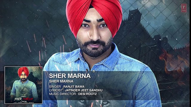 Ranjit Bawa- SHER MARNA - Full Video Song HD - Desi Routz 2016 - Latest Punjabi Songs - Songs HD