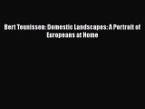 Read Bert Teunissen: Domestic Landscapes: A Portrait of Europeans at Home PDF Online