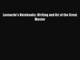 Read Leonardo's Notebooks: Writing and Art of the Great Master Ebook Free
