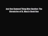 Download Just One Damned Thing After Another: The Chronicles of St. Mary’s Book One  EBook