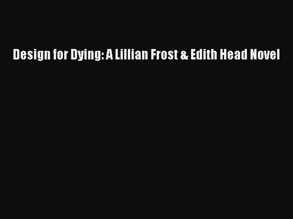 Download Design for Dying: A Lillian Frost & Edith Head Novel  Read Online