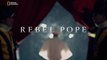 Франциск Папа Римский / Франциск-бунтарь / Rebel Pope (2016) National Geographic