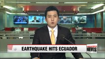 Earthquake with magnitude of 7.8 hits Ecuador, killing at least 77