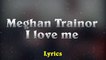 Meghan Trainor - I Love Me Ft. LunchMoney Lewis // (Music Lyrics)
