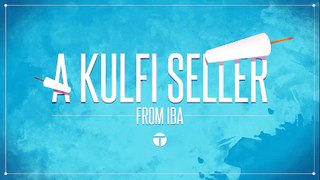 A Kulfi-Seller from IBA - the Extra Ordinary Pakistanis