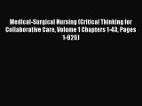 Download Medical-Surgical Nursing (Critical Thinking for Collaborative Care Volume 1 Chapters