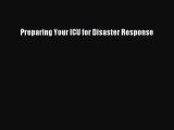 Read Preparing Your ICU for Disaster Response Ebook Online