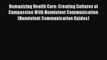 Read Humanizing Health Care: Creating Cultures of Compassion With Nonviolent Communication