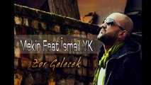 Mekin feat Ismail YK - Zor Gelecek ( 2016 ) Single