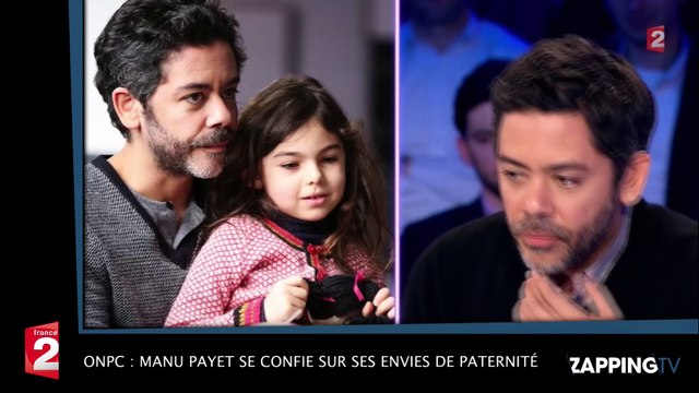 ONPC : Manu Payet se confie sur ses envies de paternité