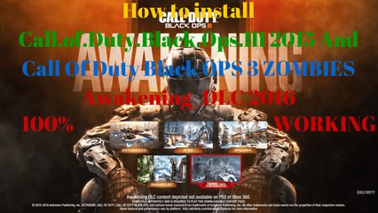 How to install Call Of Duty Black OPS 3 & Awakening DLC 2016 zombies
