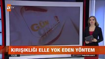 Kırışıklıklara kolay ve doğal çözüm - atv Gün Ortası Bülteni