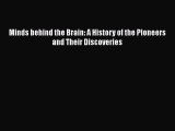 Download Minds behind the Brain: A History of the Pioneers and Their Discoveries PDF Free