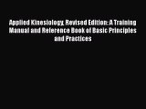 Download Applied Kinesiology Revised Edition: A Training Manual and Reference Book of Basic