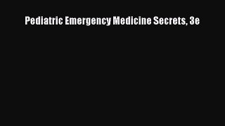 Download Pediatric Emergency Medicine Secrets 3e Ebook Free