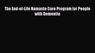 Download The End-of-Life Namaste Care Program for People with Dementia PDF Free