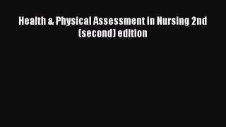 Read Health & Physical Assessment in Nursing 2nd (second) edition PDF Online