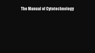 Read The Manual of Cytotechnology PDF Free