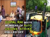 Gopal Rai meets members of auto unions, strike called off
