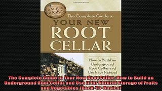 READ book  The Complete Guide to Your New Root Cellar How to Build an Underground Root Cellar and  BOOK ONLINE