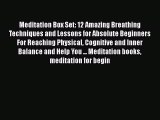 Read Meditation Box Set: 12 Amazing Breathing Techniques and Lessons for Absolute Beginners