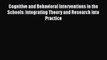 Download Cognitive and Behavioral Interventions in the Schools: Integrating Theory and Research