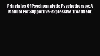 [Read book] Principles Of Psychoanalytic Psychotherapy: A Manual For Supportive-expressive