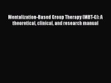 [Read book] Mentalization-Based Group Therapy (MBT-G): A theoretical clinical and research