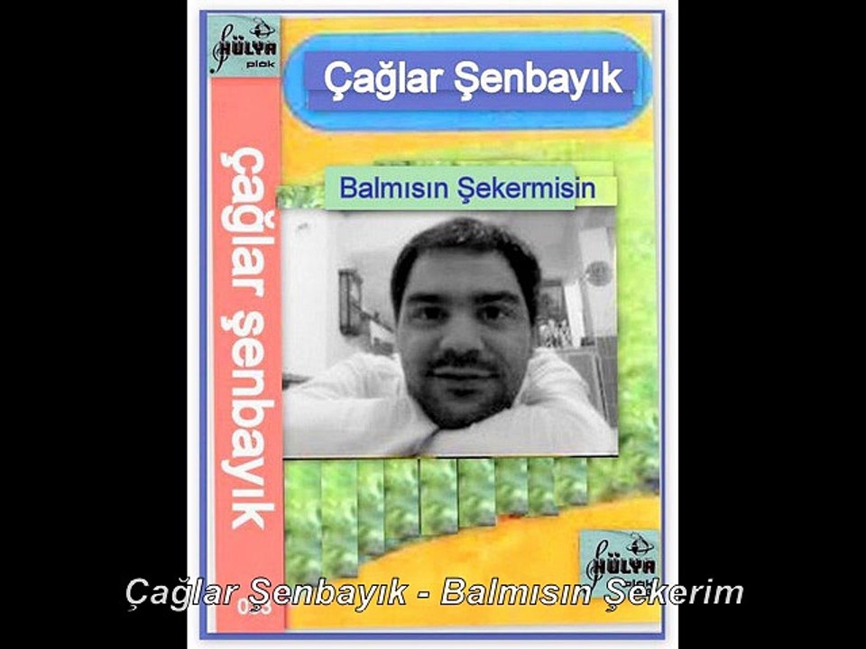 02 Çağlar Şenbayık - Balmısın Şekerim