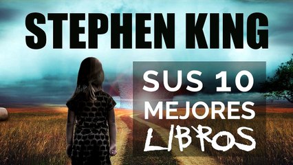 Los 10 mejores LIBROS DE STEPHEN KING