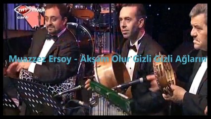 Muazzez Ersoy - Akşam Olur Gizli Gizli Ağlarım
