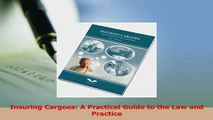 Read  Insuring Cargoes A Practical Guide to the Law and Practice Ebook Free