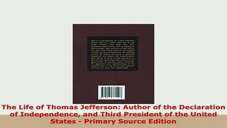 PDF  The Life of Thomas Jefferson Author of the Declaration of Independence and Third Download Full Ebook