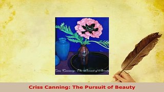 PDF  Criss Canning The Pursuit of Beauty Read Online