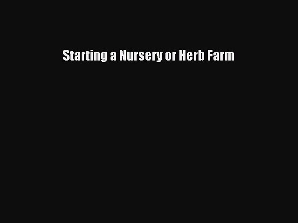 Read Starting a Nursery or Herb Farm PDF Free