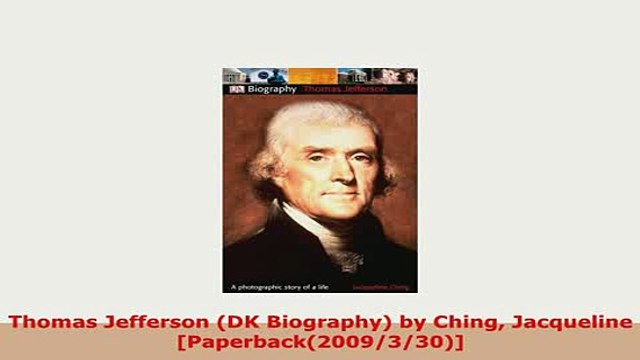 PDF Thomas Jefferson DK Biography by Ching Jacqueline Paperback2009330 PDF Full Ebook
