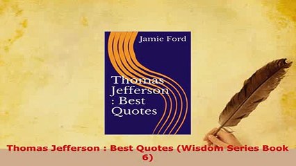 Download  Thomas Jefferson  Best Quotes Wisdom Series Book 6 Download Online