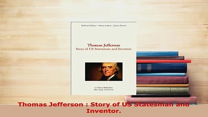 PDF  Thomas Jefferson  Story of US Statesman and Inventor PDF Full Ebook