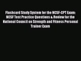 Read Flashcard Study System for the NCSF-CPT Exam: NCSF Test Practice Questions & Review for