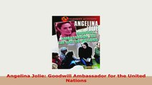 Download  Angelina Jolie Goodwill Ambassador for the United Nations Read Online