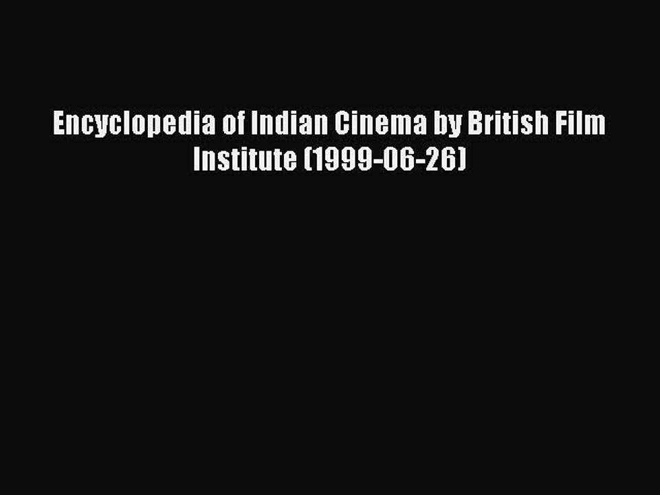 Read Encyclopedia of Indian Cinema by British Film Institute (1999-06-26) PDF Online