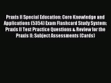 Read Praxis II Special Education: Core Knowledge and Applications (5354) Exam Flashcard Study