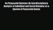 [PDF] On Purposeful Systems: An Interdisciplinary Analysis of Individual and Social Behavior