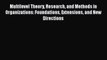 [PDF] Multilevel Theory Research and Methods in Organizations: Foundations Extensions and New